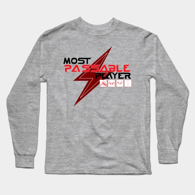 Most Passable Player Long Sleeve T-Shirt by punkxgamer